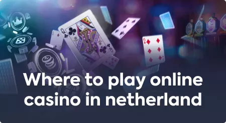 Where to play online casinos in the Netherlands?