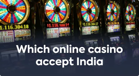 Which online casino accept India?