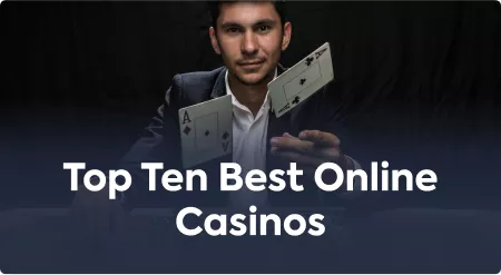 Top Ten Best Online Casinos