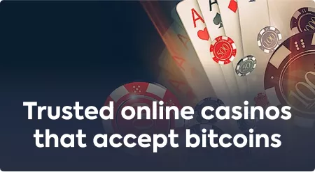 Trusted online casinos that accept bitcoins