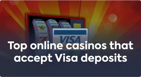 Top online casinos that accept Visa deposits