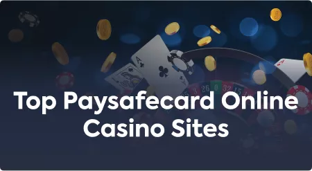 Top Paysafecard Online Casino Sites