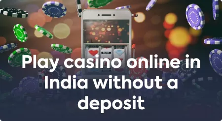 Play casino online in India without a deposit