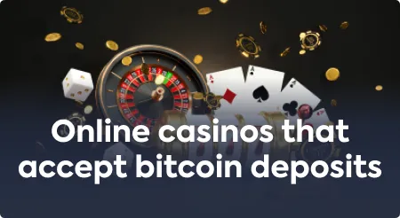 Online casinos that accept bitcoin deposits