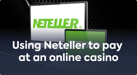 Using Neteller to pay at an online casino