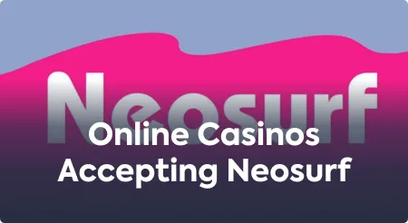 Online Casinos Accepting Neosurf